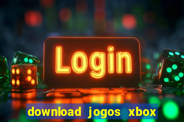 download jogos xbox 360 xex